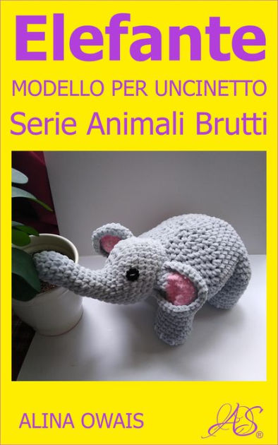 Elefante Modello per Uncinetto by Alina Owais | eBook | Barnes & Noble®