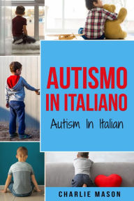 Title: Autismo In Italiano/ Autism In Italian, Author: Charlie Mason