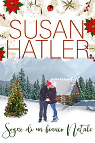 Title: Sogno di un bianco Natale (Un amore di Natale, #1), Author: Susan Hatler