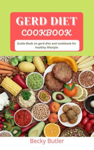 Title: GERD Diet Cookbook, Author: Becky Butler