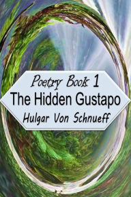 Title: Poetry Book 1 (The Hidden Gustapo, #1), Author: Hulgar Von Schnueff