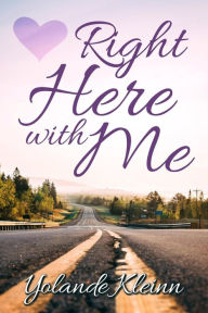 Title: Right Here with Me, Author: Yolande Kleinn