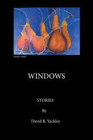 Title: Windows (Stories, #1), Author: David Yackley