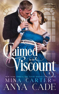 Title: Claimed by the Viscount (The Everly Club, #1), Author: Anya Cade