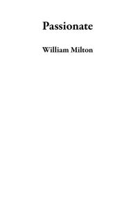 Title: Passionate, Author: William Milton