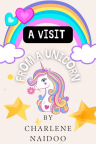 Title: A Visit from a Unicorn, Author: Charlene Naidoo