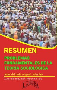 Title: Resumen de Problemas Fundamentales de la Teoría Sociológica (RESÚMENES UNIVERSITARIOS), Author: MAURICIO ENRIQUE FAU