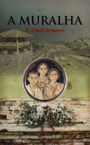 Title: A Muralha, Author: R. David Simpson