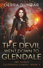 The Devil Went Down to Glendale (California Demon, #4)