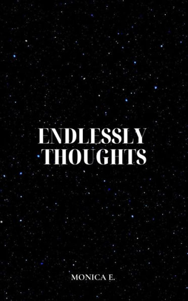 Endlessly thoughts
