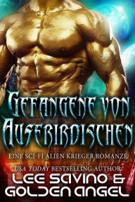 Title: Gefangene von Außerirdischen (Die Meister der Tsenturion, #1), Author: Lee Savino