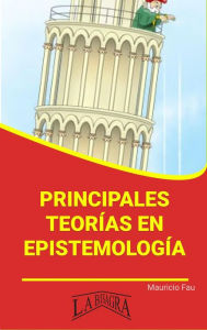 Title: Principales Teorías en Epistemología (RESÚMENES UNIVERSITARIOS), Author: MAURICIO ENRIQUE FAU