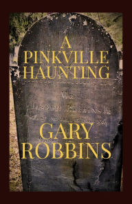 Title: A Pinkville Haunting, Author: Gary. Robbins