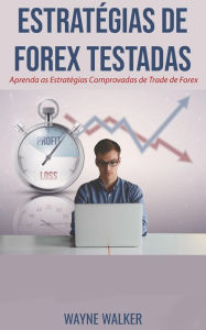 Title: Estratégias de Forex Testadas, Author: Wayne Walker