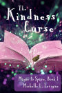 The Kindness Curse (Magic to Spare, #1)