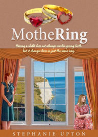 Title: MotheRing, Author: Stephanie Upton