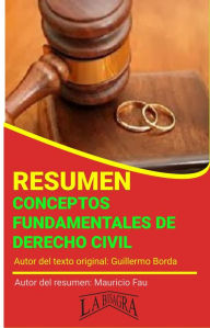 Title: Resumen de Conceptos Fundamentales de Derecho Civil de Guillermo Borda (RESÚMENES UNIVERSITARIOS), Author: MAURICIO ENRIQUE FAU