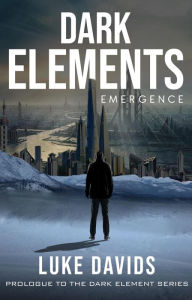 Title: Dark Elements - Emergence, Author: Luke Davids