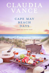Title: Cape May Beach Days (Cape May Book 4), Author: Claudia Vance
