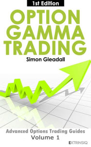 Title: Option Gamma Trading (Extrinsiq Advanced Options Trading Guides, #1), Author: Simon Gleadall