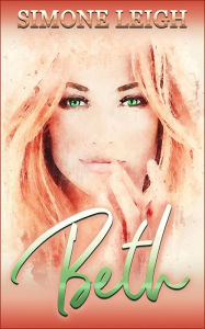 Title: Beth - A Steamy Tale of Friendship and Self Discovery, Author: Simone Leigh