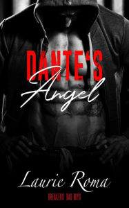 Title: Dante's Angel (Breakers' Bad Boys, #3), Author: Laurie Roma