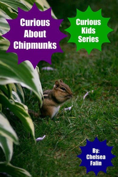 Curious About Chipmunks (Curious Kids Series, #9)