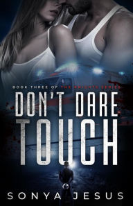 Title: Don't Dare Touch (Knights Series, #3), Author: Sonya Jesus