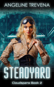 Title: Steadyard (Cloudspans, #2), Author: Angeline Trevena