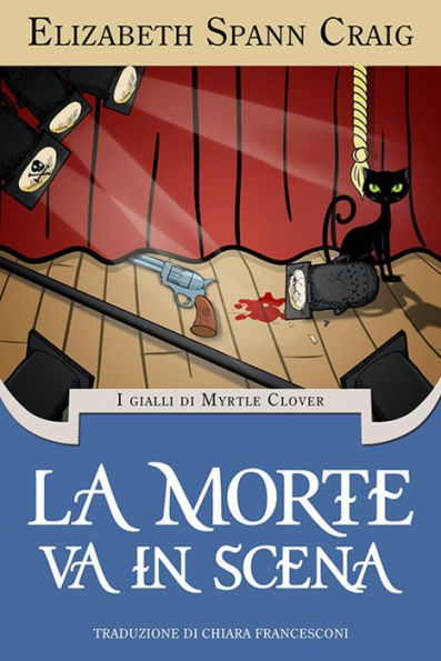 La morte va in scena (I gialli di Myrtle Clover)