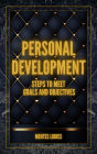 Personal Development Steps to Meet Goals and Objectives