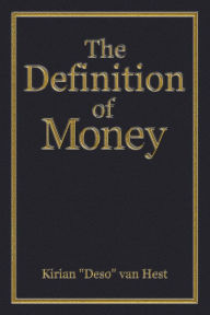 Title: The Definition of Money (The Economic Definitions, #1), Author: Kirian 