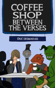 Title: Coffee Shop Between The 'Verses (Baker City Mysteries, #3.5), Author: Éric Desmarais