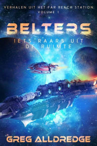 Title: Belters (Verhalen uit het Far Reach Station, #1), Author: Greg Alldredge