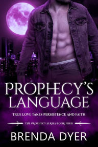 Title: Prophecy's Language (Prophecy Series, #4), Author: Brenda Dyer