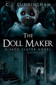 Title: The Doll Maker (Jack Slater, #1), Author: C.J. Cunningham