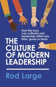 Title: The Culture of Modern Leadership, Author: Rod Large