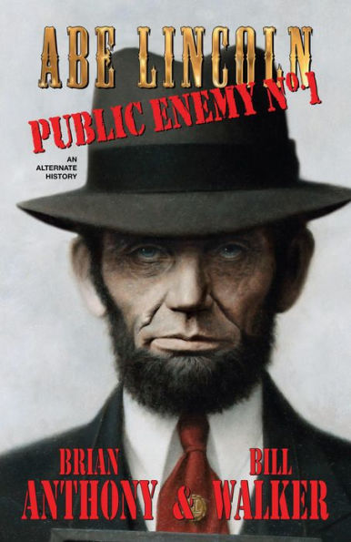 Abe Lincoln: Public Enemy No. 1 (Immortal Lincoln)