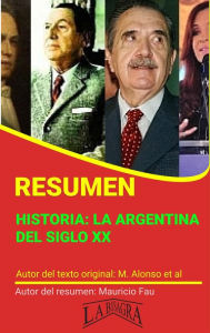 Title: Resumen de Historia: la Argentina del Siglo XX (RESÚMENES UNIVERSITARIOS), Author: MAURICIO ENRIQUE FAU