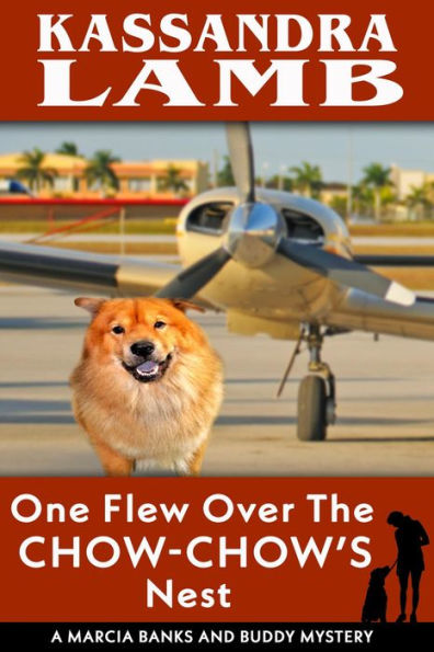 One Flew Over the Chow-Chow's Nest (A Marcia Banks and Buddy Mystery, #11)