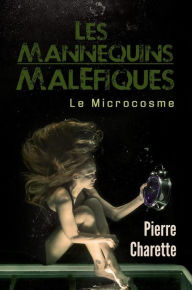 Title: Les Mannequins Maléfiques, Author: Pierre Charette