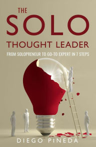 Title: The Solo Thought Leader, Author: Diego Pineda