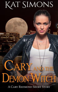 Title: Cary and the Demon Witch (Cary Redmond Short Stories, #12), Author: Kat Simons