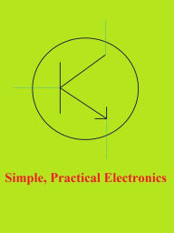 Title: Simple, Practical Electronics, Author: Steven Bayes