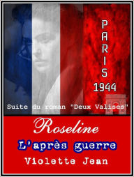 Title: Roseline, L'après-Guerre (Suite du roman: Deux Valises, #2), Author: VIOLETTE JEAN