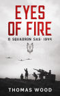 Eyes of Fire (B Squadron SAS: 1944, #2)
