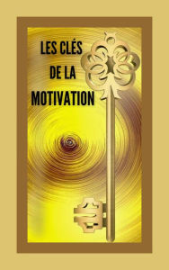 Title: Les Clés de la Motivation, Author: MENTES LIBRES