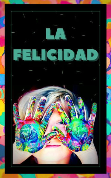 La Felicidad