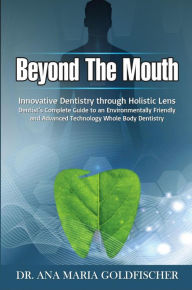 Title: Beyond The Mouth, Author: Dr. Ana Maria Goldfischer
