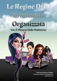 Title: Le Regine Della Criminalità Organizzata, Author: Jerry Bader